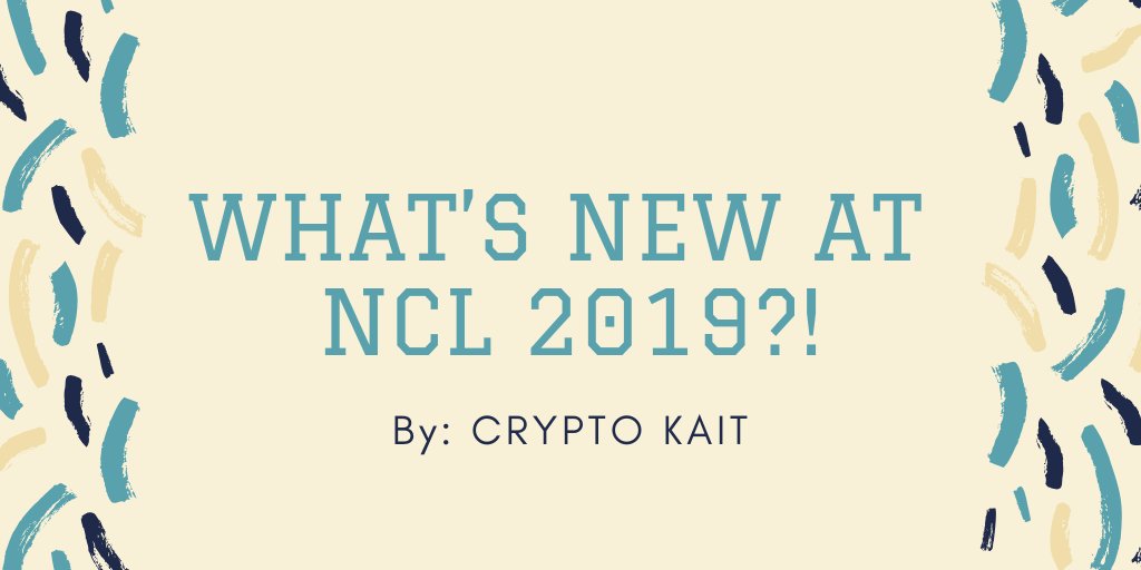What’s New at NCL 2019?! – CryptoKait