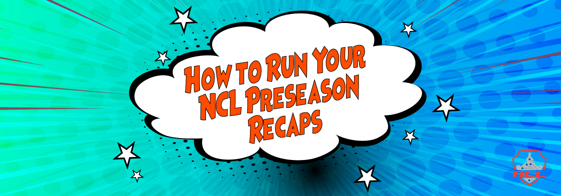 How to Run Your NCL Preseason Recaps – CryptoKait