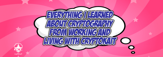 Everything I Learned About Cryptography from Working and Living with ...