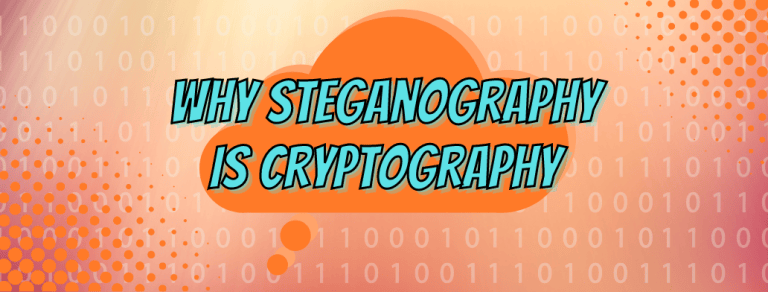 Why Steganography is Cryptography – CryptoKait